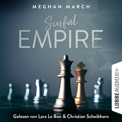 Hoerbuch Sinful Empire - Sinful-Empire-Trilogie, Teil 3 - Meghan March - Lara Le Bon Hoerbuch Sinful Empire - Sinful-Empire-Trilogie, Teil 3 - Meghan March - Lara Le Bon
