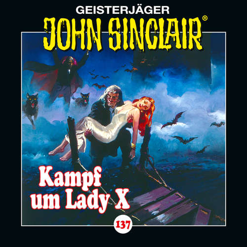 Hoerbuch John Sinclair, Folge 137: Kampf um Lady X. Teil 2 von 2 - Jason Dark - Dietmar Wunder Hoerbuch John Sinclair, Folge 137: Kampf um Lady X. Teil 2 von 2 - Jason Dark - Dietmar Wunder