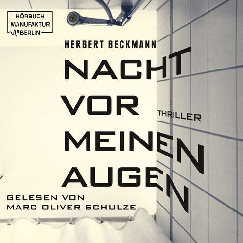 Hoerbuch Nacht vor meinen Augen - Herbert Beckmann - Marc Oliver Schulze Hoerbuch Nacht vor meinen Augen - Herbert Beckmann - Marc Oliver Schulze