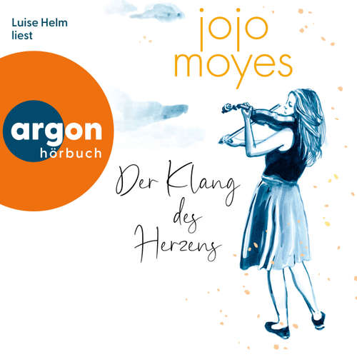 Hoerbuch Der Klang des Herzens - Jojo Moyes - Luise Helm