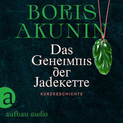 Hoerbuch Das Geheimnis der Jadekette - Boris Akunin - Marc Bator Hoerbuch Das Geheimnis der Jadekette - Boris Akunin - Marc Bator