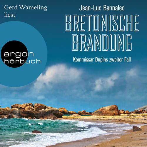 Hoerbuch Bretonische Brandung - Kommissar Dupin ermittelt, Band 2 - Jean-Luc Bannalec - Gerd Wameling Hoerbuch Bretonische Brandung - Kommissar Dupin ermittelt, Band 2 - Jean-Luc Bannalec - Gerd Wameling