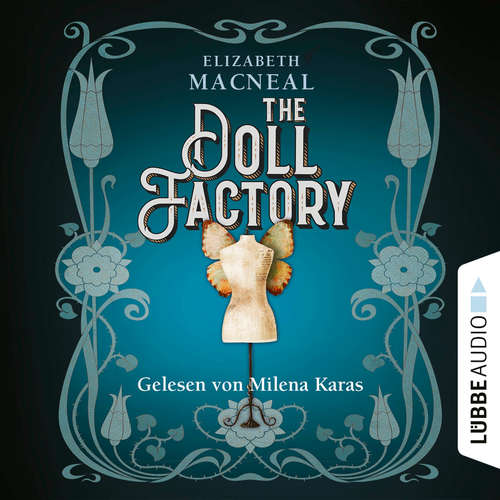 Hoerbuch The Doll Factory - Elizabeth Macneal - Milena Karas Hoerbuch The Doll Factory - Elizabeth Macneal - Milena Karas