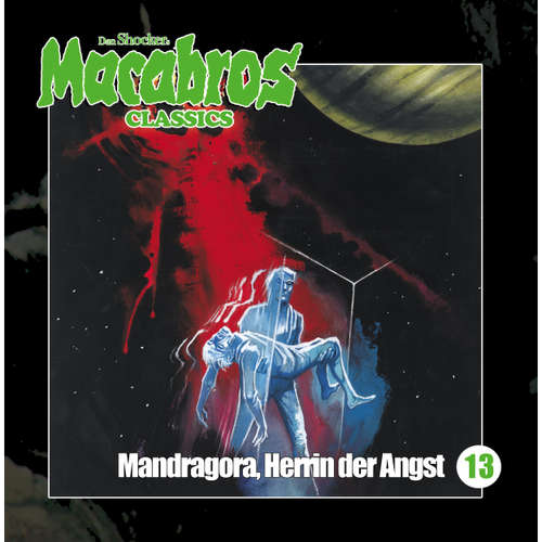 Hoerbuch Macabros - Classics, Folge 13: Mandragora, Herrin der Angst - Dan Shocker - Dennis Schmidt-Foss