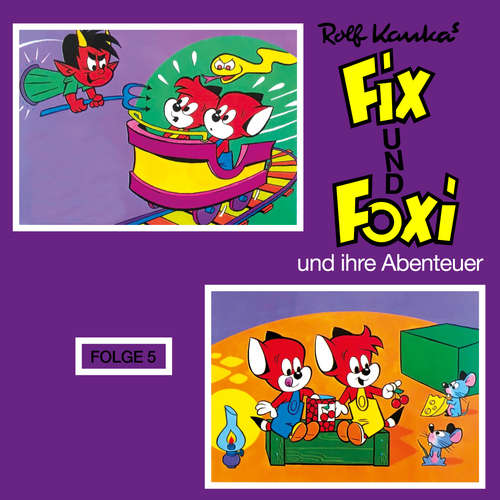 Hoerbuch Fix und Foxi, Fix und Foxi und ihre Abenteuer, Folge 5 - Rolf Kauka - Fabian Brinkmann Hoerbuch Fix und Foxi, Fix und Foxi und ihre Abenteuer, Folge 5 - Rolf Kauka - Fabian Brinkmann