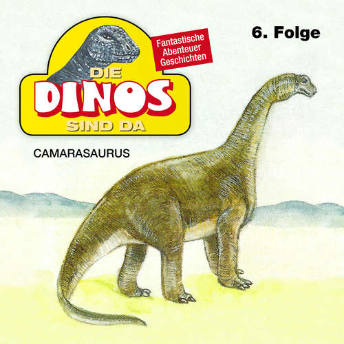 Hoerbuch Die Dinos sind da, Folge 6: Camarasaurus - Petra Fohrmann - Hans Paetsch Hoerbuch Die Dinos sind da, Folge 6: Camarasaurus - Petra Fohrmann - Hans Paetsch