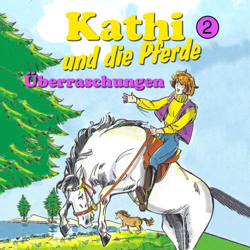 Hoerbuch Kathi und die Pferde, Folge 2: Überraschungen - Mik Berger - Samira Chanfir Hoerbuch Kathi und die Pferde, Folge 2: Überraschungen - Mik Berger - Samira Chanfir