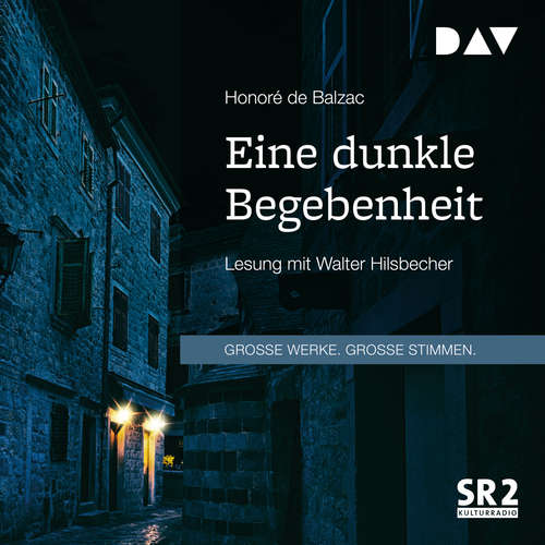 Hoerbuch Eine dunkle Begebenheit - Honoré De Balzac - Walter Hilsbecher Hoerbuch Eine dunkle Begebenheit - Honoré De Balzac - Walter Hilsbecher