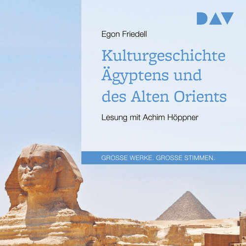 Hoerbuch Kulturgeschichte Ägyptens und des Alten Orients - Egon Friedell - Achim Höppner Hoerbuch Kulturgeschichte Ägyptens und des Alten Orients - Egon Friedell - Achim Höppner