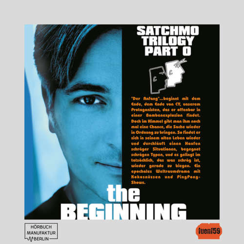 Hoerbuch The Satchmo Trilogy, Part 5: The Beginning - Michael Bartel - Robert Kotulla