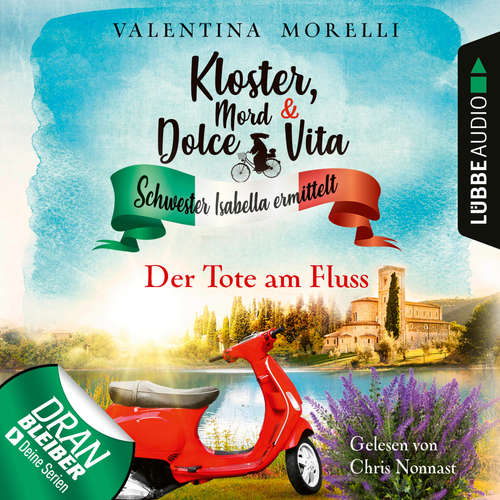 Hoerbuch Der Tote am Fluss - Kloster, Mord und Dolce Vita - Schwester Isabella ermittelt, Folge 2 - Valentina Morelli - Chris Nonnast Hoerbuch Der Tote am Fluss - Kloster, Mord und Dolce Vita - Schwester Isabella ermittelt, Folge 2 - Valentina Morelli - Chris Nonnast