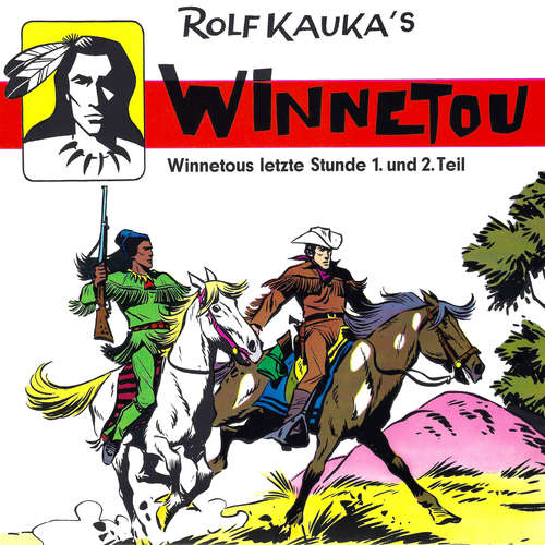 Hoerbuch Winnetous letzte Stunde - Rolf Kauka - Reinhard Glemnitz Hoerbuch Winnetous letzte Stunde - Rolf Kauka - Reinhard Glemnitz
