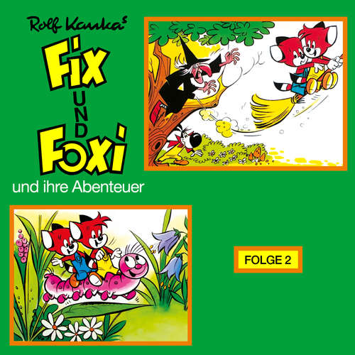 Hoerbuch Fix und Foxi, Fix und Foxi und ihre Abenteuer, Folge 2 - Rolf Kauka - Manfred Schott Hoerbuch Fix und Foxi, Fix und Foxi und ihre Abenteuer, Folge 2 - Rolf Kauka - Manfred Schott