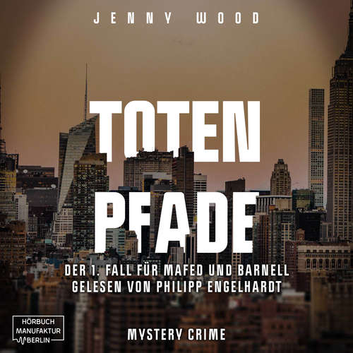 Hoerbuch Totenpfade, Band 1: Der 1. Fall für Mafed und Barnell - Jenny Wood - Philipp Engelhardt Hoerbuch Totenpfade, Band 1: Der 1. Fall für Mafed und Barnell - Jenny Wood - Philipp Engelhardt