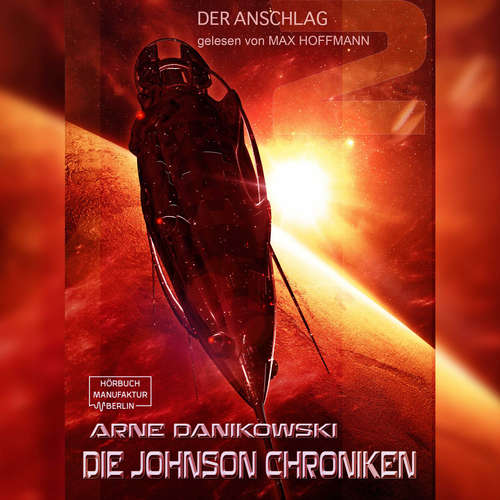 Hoerbuch John James Johnson Chroniken, Band 2: Der Anschlag - Arne Danikowski - Max Hoffmann Hoerbuch John James Johnson Chroniken, Band 2: Der Anschlag - Arne Danikowski - Max Hoffmann