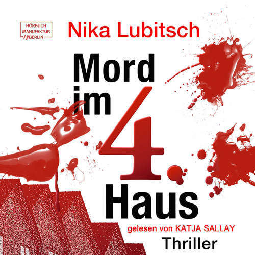 Hoerbuch Mord im 4. Haus - Ein Sybille Thalheim-Krimi, Band 2 - Nika Lubitsch - Katja Sallay Hoerbuch Mord im 4. Haus - Ein Sybille Thalheim-Krimi, Band 2 - Nika Lubitsch - Katja Sallay