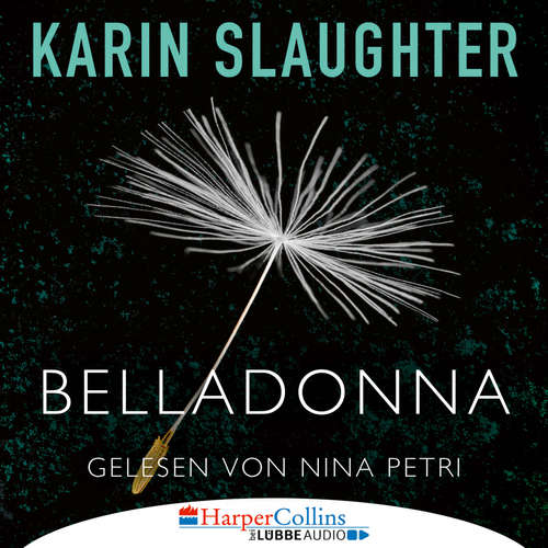 Hoerbuch Belladonna - Grant-County-Reihe, Teil 1 - Karin Slaughter - Nina Petri Hoerbuch Belladonna - Grant-County-Reihe, Teil 1 - Karin Slaughter - Nina Petri