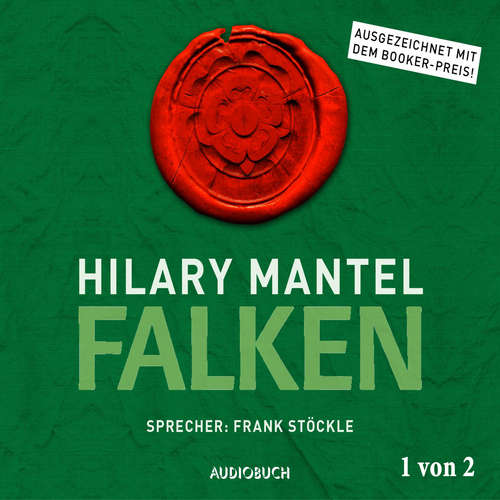 Hoerbuch Falken - Thomas Cromwell, Teil 1 von 2 - Hilary Mantel - Frank Stöckle Hoerbuch Falken - Thomas Cromwell, Teil 1 von 2 - Hilary Mantel - Frank Stöckle
