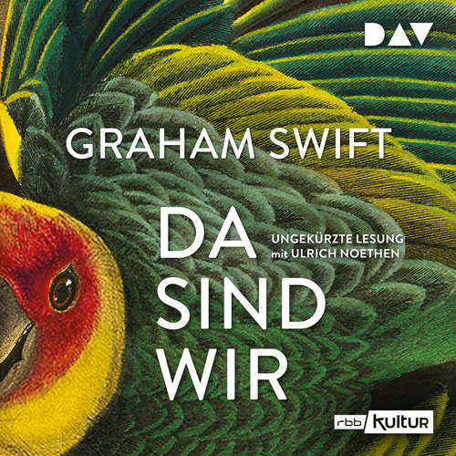 Hoerbuch Da sind wir - Graham Swift - Ulrich Noethen Hoerbuch Da sind wir - Graham Swift - Ulrich Noethen