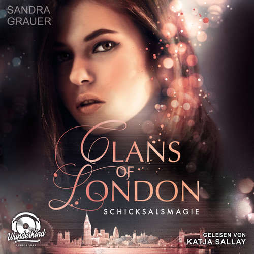 Hoerbuch Schicksalsmagie - Clans of London, Band 2 - Sandra Grauer - Katja Sallay