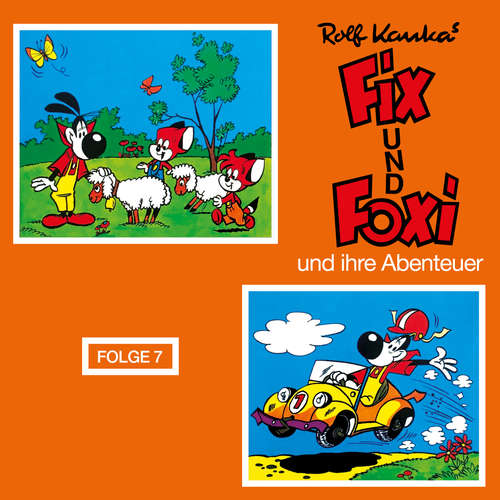 Hoerbuch Fix und Foxi, Fix und Foxi und ihre Abenteuer, Folge 7 - Rolf Kauka - Nicki Makulis Hoerbuch Fix und Foxi, Fix und Foxi und ihre Abenteuer, Folge 7 - Rolf Kauka - Nicki Makulis