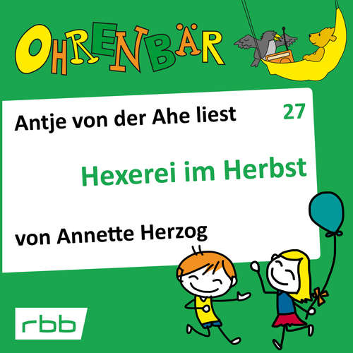 Hoerbuch Ohrenbär - eine OHRENBÄR Geschichte, Folge 27: Hexerei im Herbst (Hörbuch mit Musik) - Annette Herzog - Antje von der Ahe Hoerbuch Ohrenbär - eine OHRENBÄR Geschichte, Folge 27: Hexerei im Herbst (Hörbuch mit Musik) - Annette Herzog - Antje von der Ahe