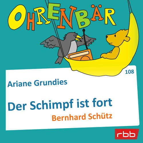 Hoerbuch Ohrenbär - eine OHRENBÄR Geschichte, Folge 108: Der Schimpf ist fort (Hörbuch mit Musik) - Ariane Grundies - Bernhard Schütz Hoerbuch Ohrenbär - eine OHRENBÄR Geschichte, Folge 108: Der Schimpf ist fort (Hörbuch mit Musik) - Ariane Grundies - Bernhard Schütz