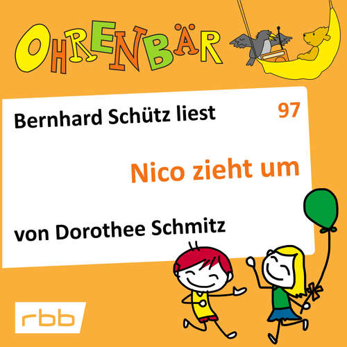 Hoerbuch Ohrenbär - eine OHRENBÄR Geschichte, Folge 97: Nico zieht um (Hörbuch mit Musik) - Dorothee Schmitz - Bernhard Schütz Hoerbuch Ohrenbär - eine OHRENBÄR Geschichte, Folge 97: Nico zieht um (Hörbuch mit Musik) - Dorothee Schmitz - Bernhard Schütz