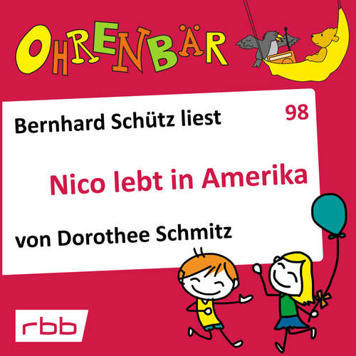 Hoerbuch Ohrenbär - eine OHRENBÄR Geschichte, Folge 98: Nico lebt in Amerika (Hörbuch mit Musik) - Dorothee Schmitz - Bernhard Schütz Hoerbuch Ohrenbär - eine OHRENBÄR Geschichte, Folge 98: Nico lebt in Amerika (Hörbuch mit Musik) - Dorothee Schmitz - Bernhard Schütz