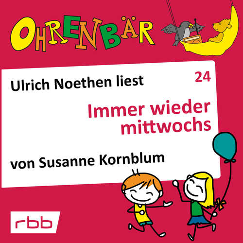 Hoerbuch Ohrenbär - eine OHRENBÄR Geschichte, Folge 24: Immer wieder mittwochs (Hörbuch mit Musik) - Susanne Kornblum - Ulrich Noethen Hoerbuch Ohrenbär - eine OHRENBÄR Geschichte, Folge 24: Immer wieder mittwochs (Hörbuch mit Musik) - Susanne Kornblum - Ulrich Noethen