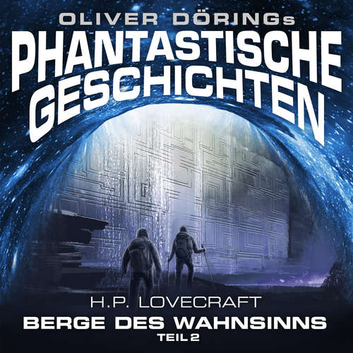 Hoerbuch Phantastische Geschichten, Teil 2: Berge des Wahnsinns - Oliver Döring - Hans-Georg Panczak Hoerbuch Phantastische Geschichten, Teil 2: Berge des Wahnsinns - Oliver Döring - Hans-Georg Panczak
