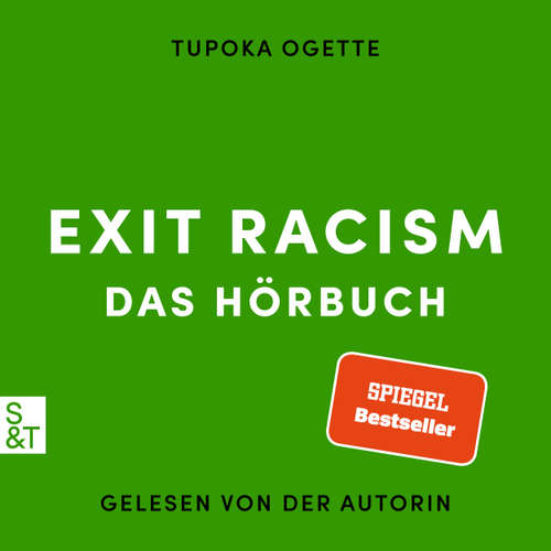 Hoerbuch EXIT RACISM - rassismuskritisch denken lernen - Tupoka Ogette - Tupoka Ogette