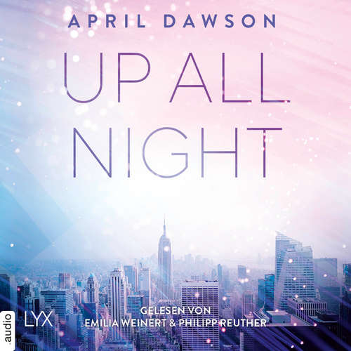 Hoerbuch Up All Night - Up-All-Night-Reihe, Teil 1 - April Dawson - Philipp Reuther Hoerbuch Up All Night - Up-All-Night-Reihe, Teil 1 - April Dawson - Philipp Reuther