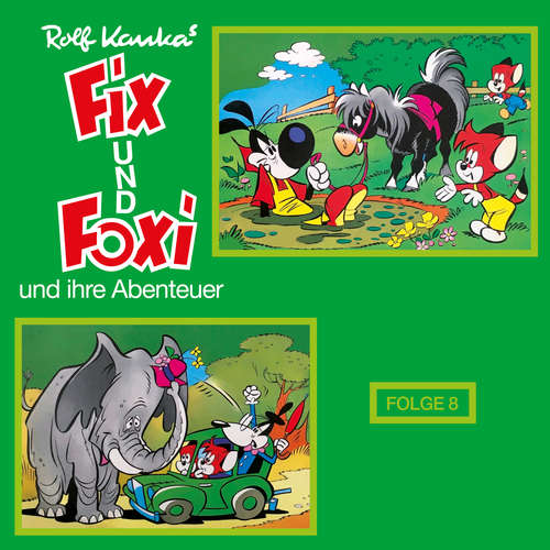 Hoerbuch Fix und Foxi, Fix und Foxi und ihre Abenteuer, Folge 8 - Rolf Kauka - Udo Wachtveitl Hoerbuch Fix und Foxi, Fix und Foxi und ihre Abenteuer, Folge 8 - Rolf Kauka - Udo Wachtveitl