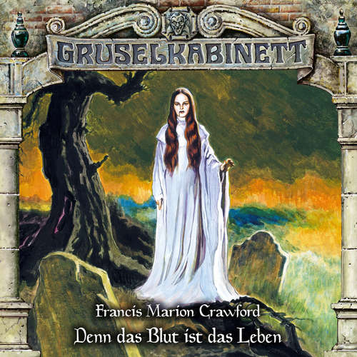 Hoerbuch Gruselkabinett, Folge 160: Denn das Blut ist das Leben - Francis Marion Crawford - Harald Dietl Hoerbuch Gruselkabinett, Folge 160: Denn das Blut ist das Leben - Francis Marion Crawford - Harald Dietl