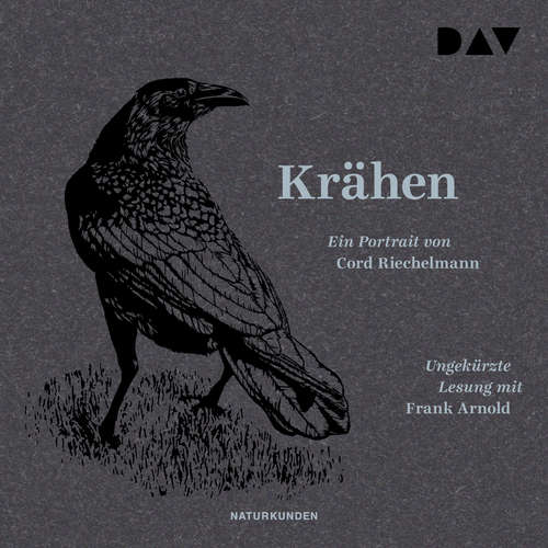 Hoerbuch Krähen - Ein Portrait - Cord Riechelmann - Frank Arnold Hoerbuch Krähen - Ein Portrait - Cord Riechelmann - Frank Arnold