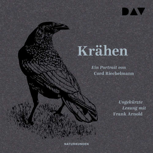 Hoerbuch Krähen - Ein Portrait - Cord Riechelmann - Frank Arnold