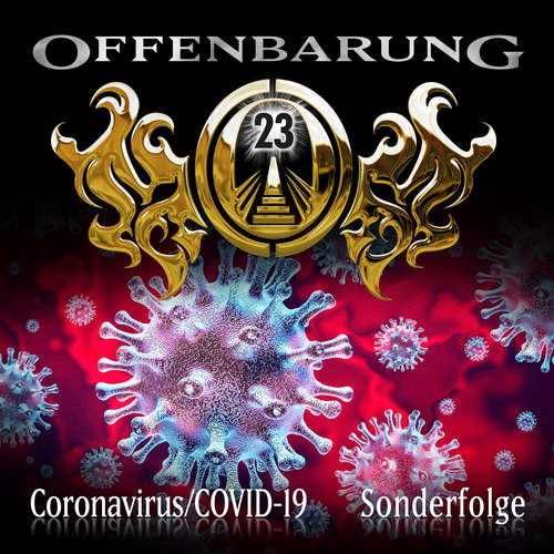 Hoerbuch Offenbarung 23, Sonderfolge: Coronavirus/COVID-19 - Paul Burghardt - Alexander Turrek Hoerbuch Offenbarung 23, Sonderfolge: Coronavirus/COVID-19 - Paul Burghardt - Alexander Turrek