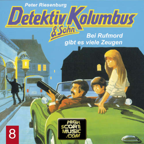 Hoerbuch Detektiv Kolumbus & Sohn, Folge 8: Bei Rufmord gibt es viele Zeugen - Peter Riesenburg - Lothar Grützner
