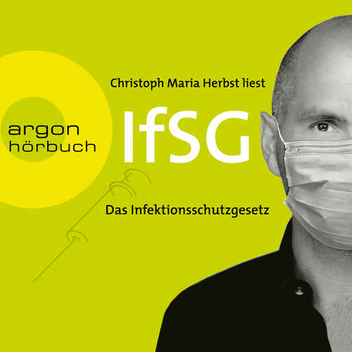 Hoerbuch Infektionsschutzgesetz (IfSG) (Ungekürzte Lesung) - Diverse - Christoph Maria Herbst Hoerbuch Infektionsschutzgesetz (IfSG) (Ungekürzte Lesung) - Diverse - Christoph Maria Herbst