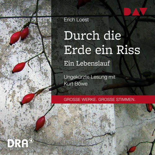 Hoerbuch Durch die Erde ein Riss - Ein Lebenslauf - Erich Loest - Kurt Böwe Hoerbuch Durch die Erde ein Riss - Ein Lebenslauf - Erich Loest - Kurt Böwe