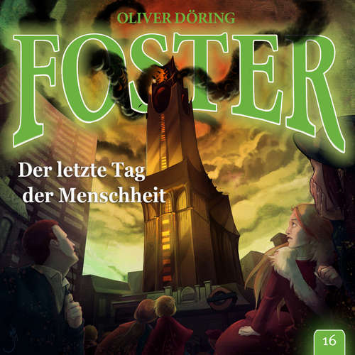 Hoerbuch Foster, Folge 16: Der letzte Tag der Menschheit - Oliver Döring - Thomas Nero Wolff Hoerbuch Foster, Folge 16: Der letzte Tag der Menschheit - Oliver Döring - Thomas Nero Wolff