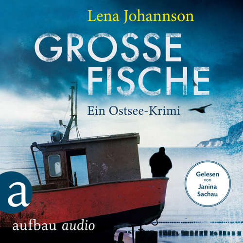 Hoerbuch Große Fische - Ein Krimi auf Rügen - Lena Johannson - Janina Sachau