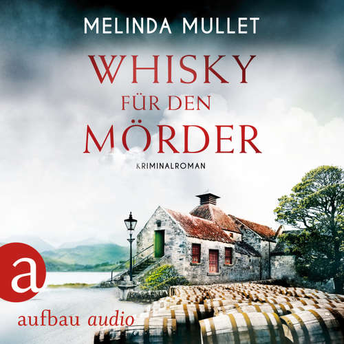 Hoerbuch Whisky für den Mörder - Abigail Logan ermittelt - Kriminalroman, Band 2 - Melinda Mullet - Katrin Heß