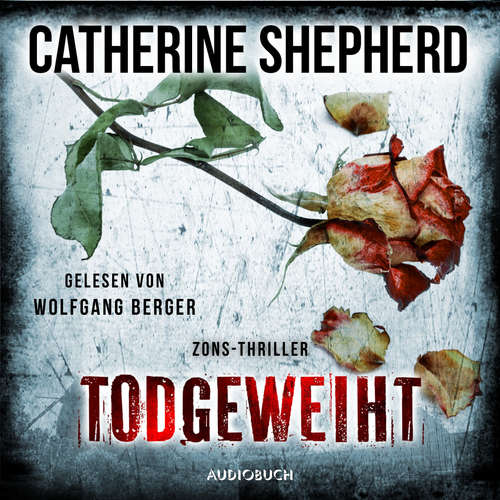 Hoerbuch Todgeweiht - Zons-Thriller, Band 10 - Catherine Shepherd - Wolfgang Berger Hoerbuch Todgeweiht - Zons-Thriller, Band 10 - Catherine Shepherd - Wolfgang Berger
