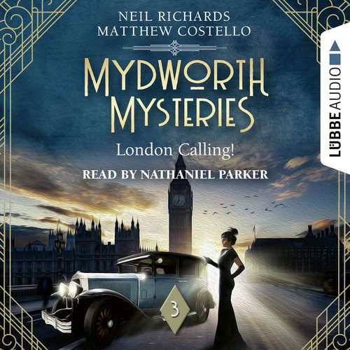 Audiobook London Calling! - Mydworth Mysteries - A Cosy Historical Mystery Series, Episode 3 - Matthew Costello - Nathaniel Parker Audiobook London Calling! - Mydworth Mysteries - A Cosy Historical Mystery Series, Episode 3 - Matthew Costello - Nathaniel Parker