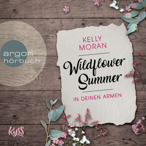 Hoerbuch Wildflower Summer - In deinen Armen - Kelly Moran - Juli Holler Hoerbuch Wildflower Summer - In deinen Armen - Kelly Moran - Juli Holler