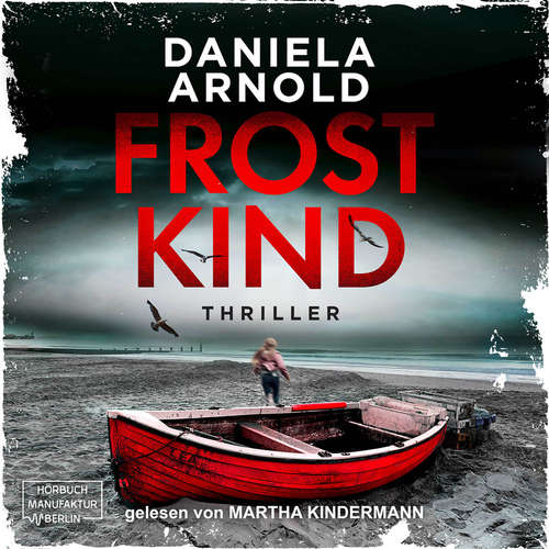 Hoerbuch Frostkind - Daniela Arnold - Martha Kindermann Hoerbuch Frostkind - Daniela Arnold - Martha Kindermann