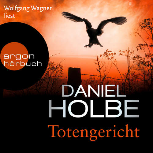 Hoerbuch Totengericht - Daniel Holbe - Wolfgang Wagner Hoerbuch Totengericht - Daniel Holbe - Wolfgang Wagner