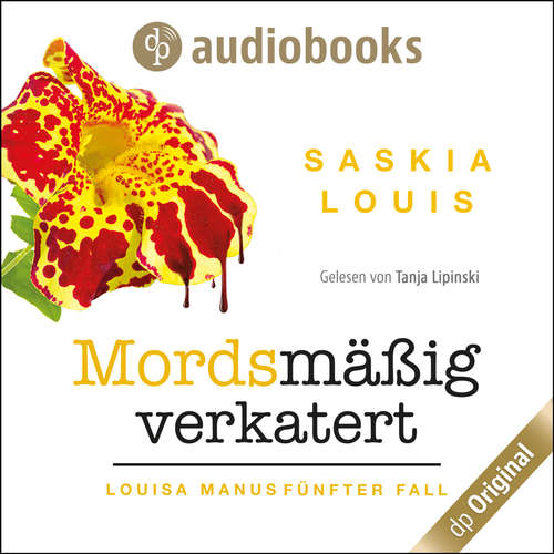 Hoerbuch Mordsmäßig verkatert - Louisa Manu-Reihe, Band 5 - Saskia Louis - Tanja Lipinski Hoerbuch Mordsmäßig verkatert - Louisa Manu-Reihe, Band 5 - Saskia Louis - Tanja Lipinski